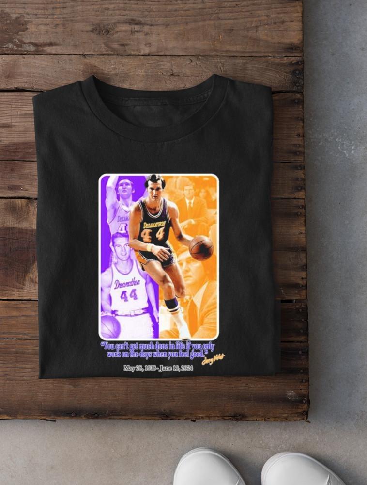 Jerry West You Can t Get Much Done In Life If You Only Work Black Shirt Unisex T-Shirt XXL