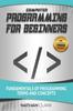 Bok Computer Programming for Beginners : Fundamentals of Programming Terms and Concepts