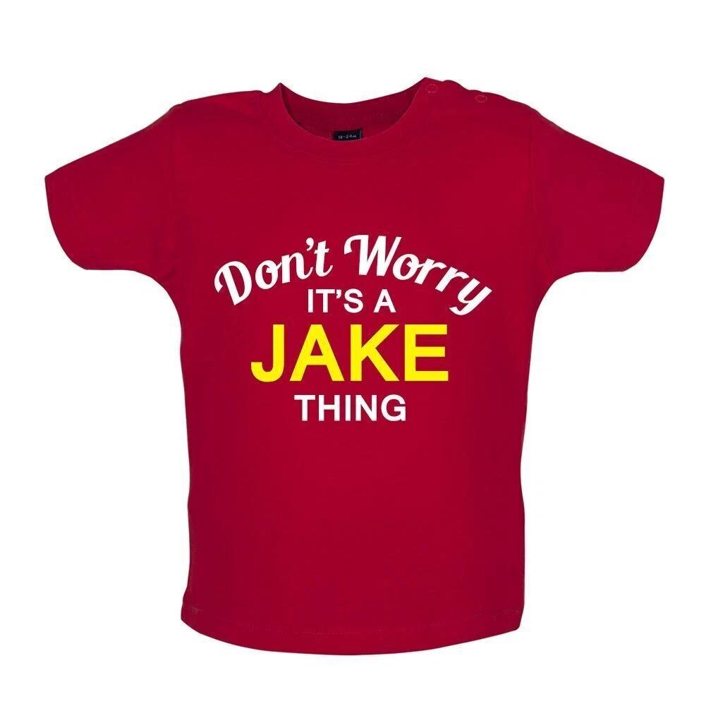 

Don T Worry It s a JAKE Thing - Baby Kids Boys Girls Unisex T-Shirt / Babygrow - Surname Custom Name 100