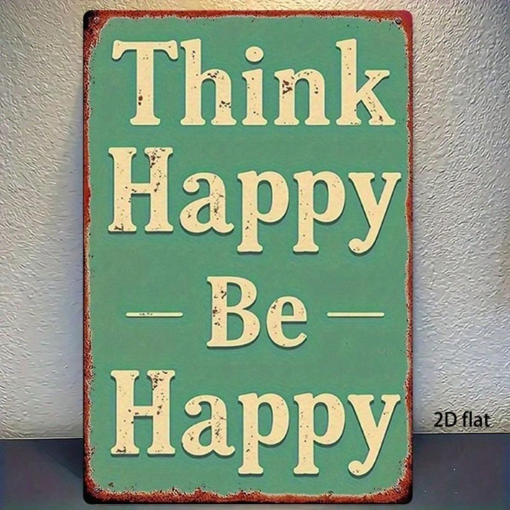 Vintage Metal Sign Think Happy Be Happy 8x12 Inch Waterproof Farmhouse Home Decor