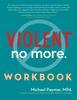 The Violent No More Workbook Book