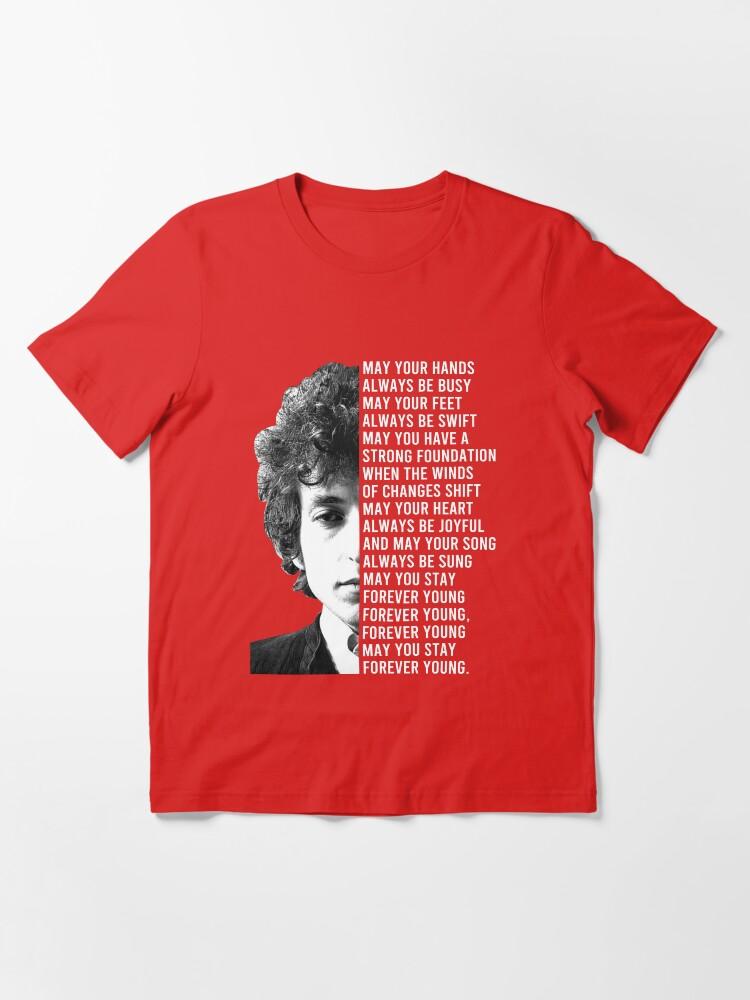 Bob Dylan Forever Young Lyrics Essential T-Shirt