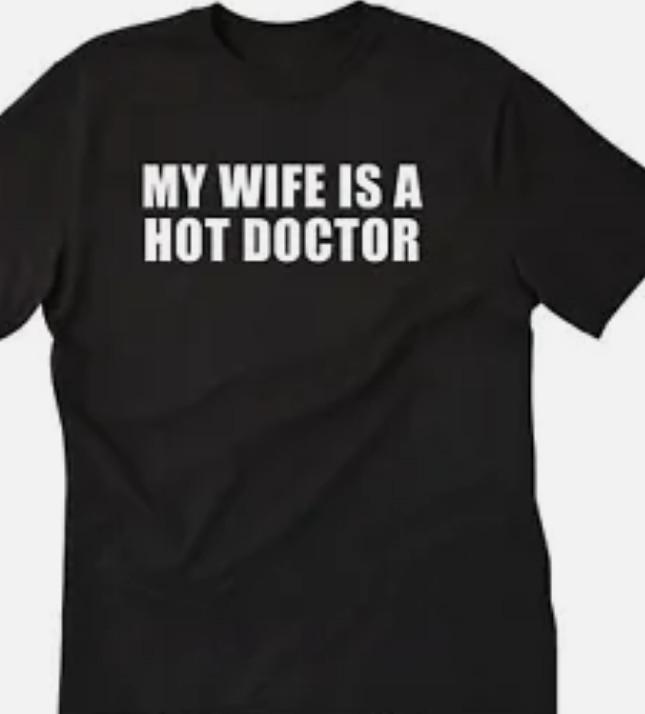 My wife is a hot doctor T shirt tee funny M
