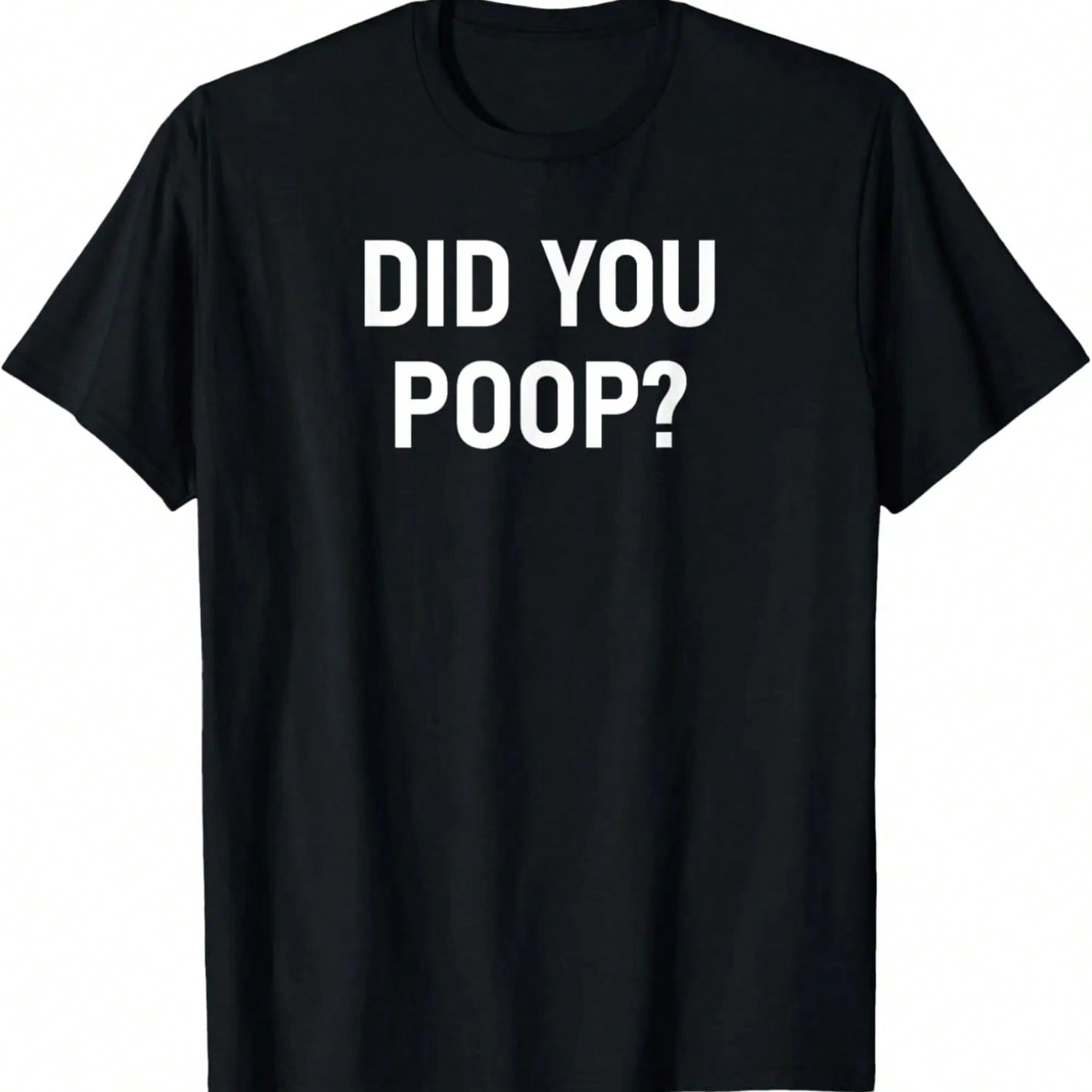 Did You Poop, Funny, Joke, Sarcastic, Family T-Shirt.Jpg S разноцветный