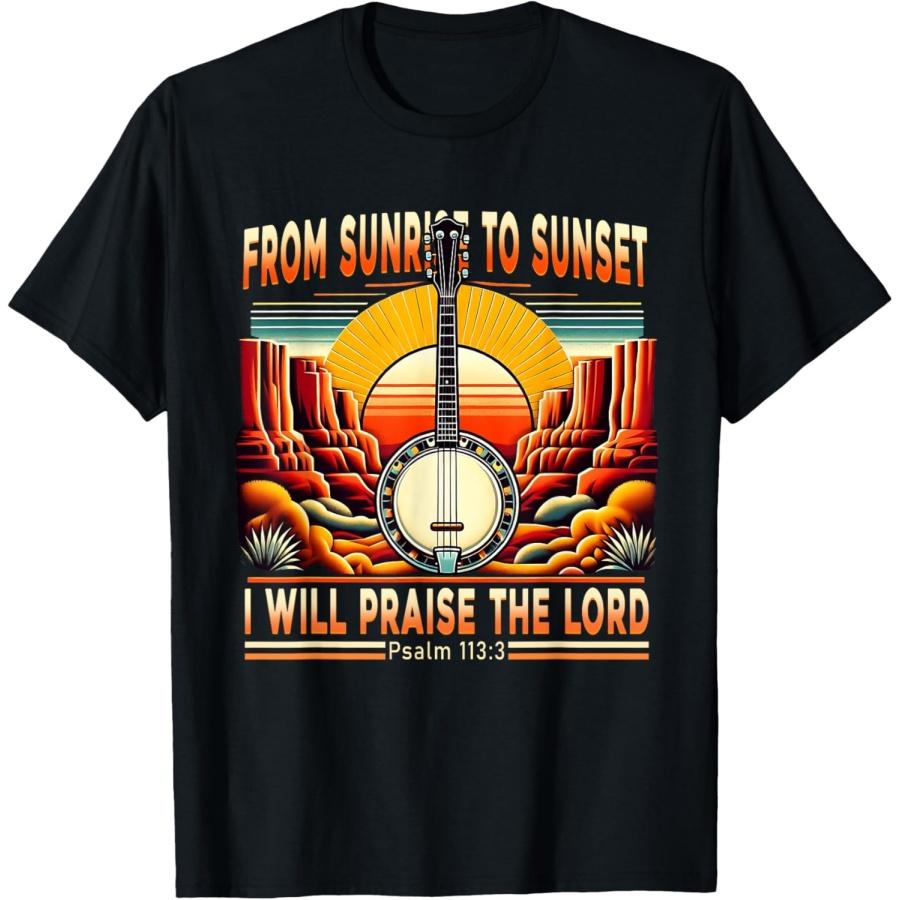 Sunrise to Sunset Praise Banjo Christian Psalm 113_3 Costume T-Shirt S