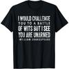 Funny Shakespeare Quote T-Shirt - Battle of Wits Gift Tee T-Shirt
