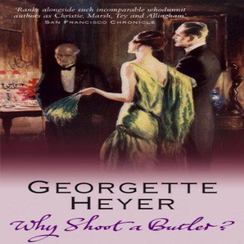 Why Shoot a Butler by Georgette Heyer Paperback Book 9780099493723