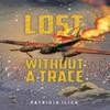 Lost Without a Trace by Patricia Ilich Paperback Book 9781035857975