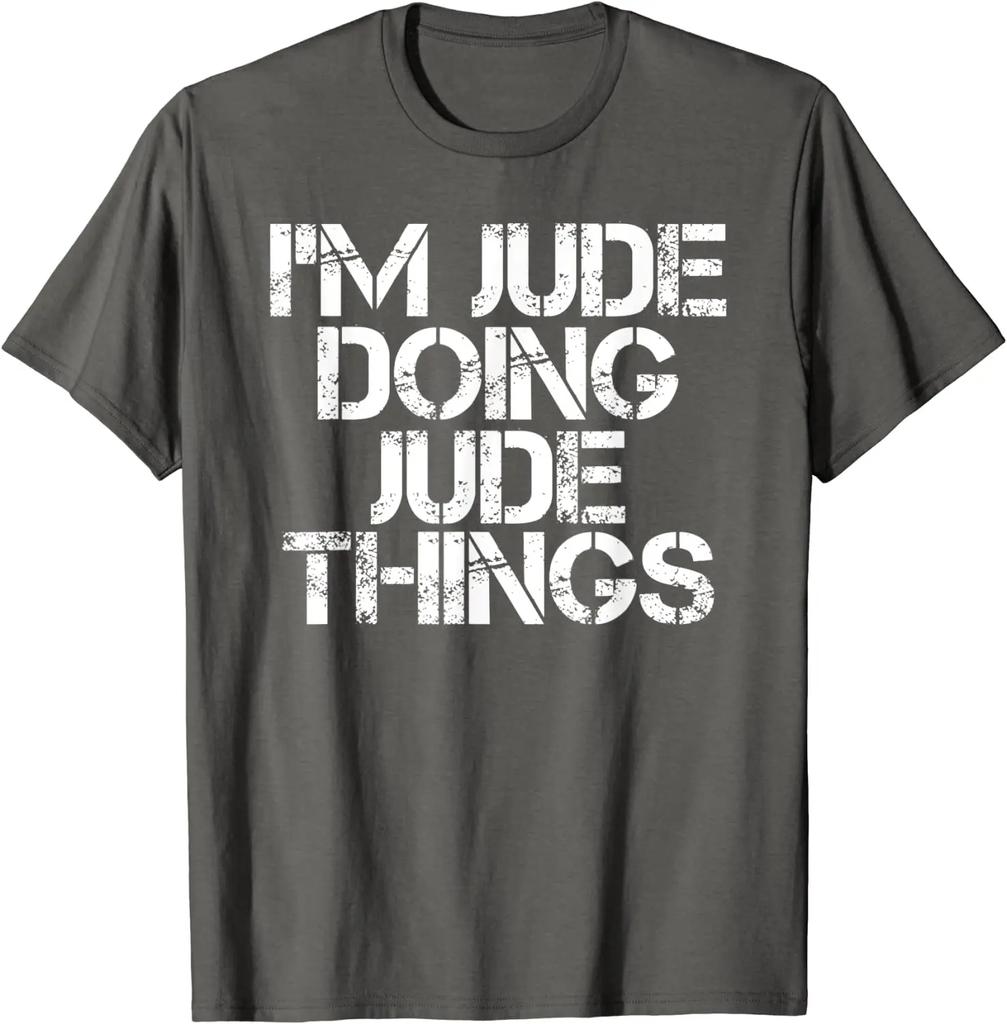 I'M JUDE DOING JUDE THINGS Funny Birthday Name Gift Idea T-Shirt Normal Tshirts for Cotton Tops Shirts Casual Cheap