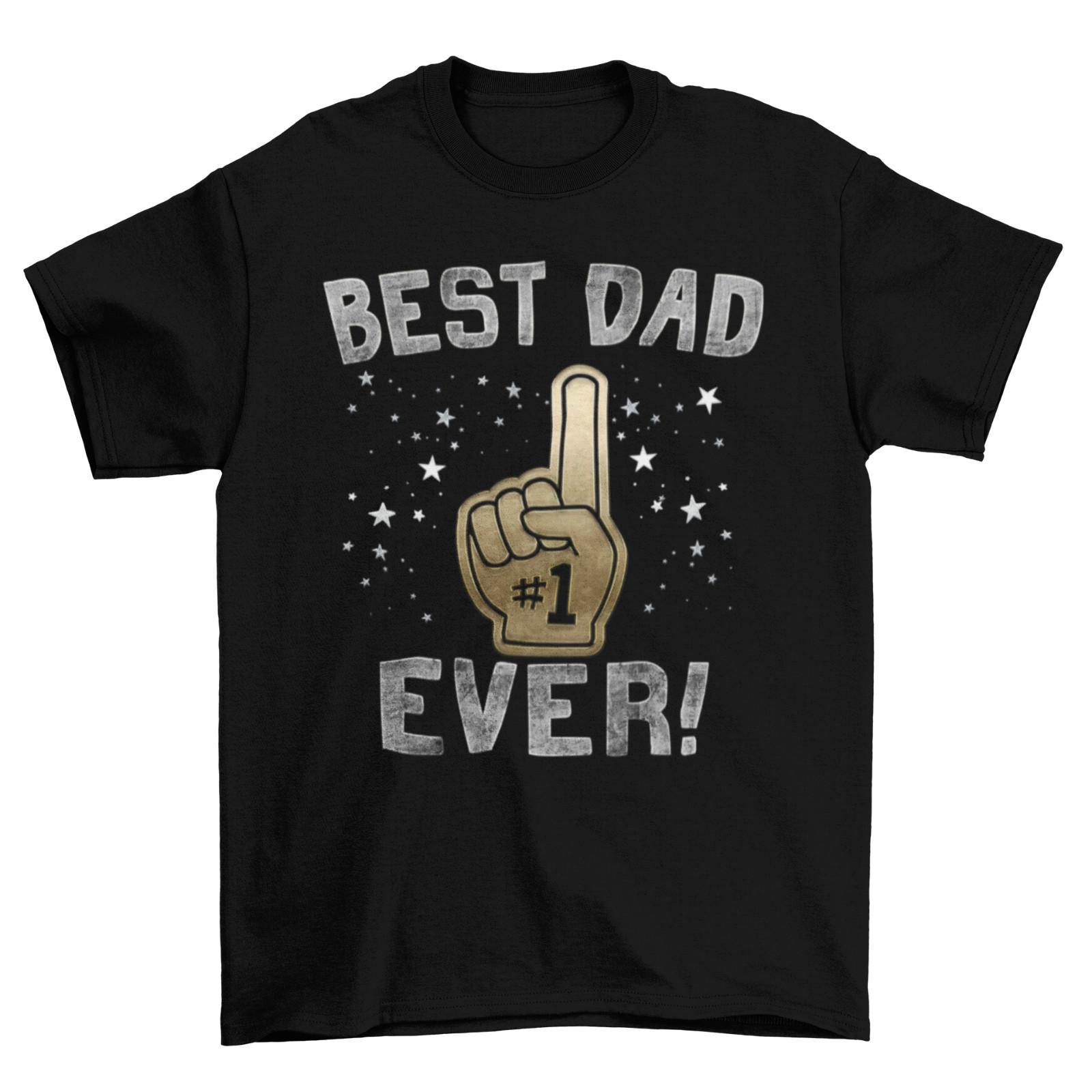 Best Dad EVER #1 Mens T-Shirt Mens Womens Tees Top Gift For Fathers Day Birthday Daddy Christmas 2XL