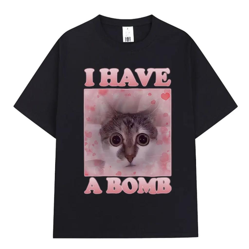 I Have A Bomb Funny Cat Meme T-shirt Men Women Clothing Fashion Short Sleeve T-shirts Cotton Casual Oversized T Shirt Streetwear