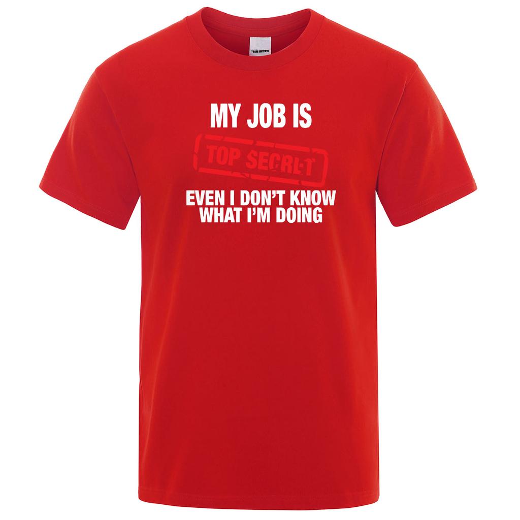 Funny MY JOB IS TOP SECRET T Shirt Men Summer Cotton Punk Rock Man TShirt Humour Hip Hop Tshirt Casual Tops Mens Tee Shirt
