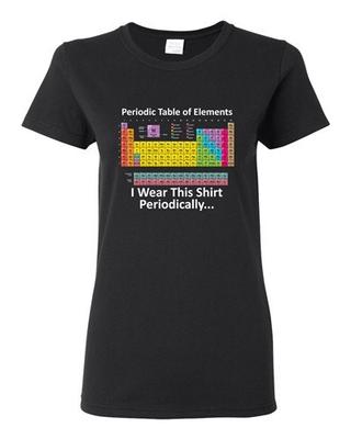Ladies Periodic Table Of Elements Science Chemistry Funny Humor DT T-Shirt Tee Unisex T-Shirt