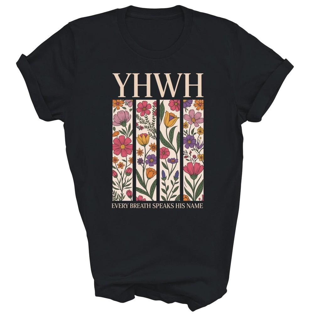 

Yhwh Every Breath Speaks His Name Yahweh Unisex Shirt Gift S