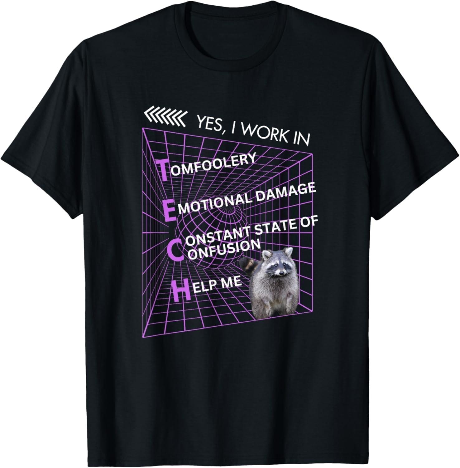 

PiWine Yes I Work in Tech Funny Raccoon Tomfoolery Confusion Meme T-Shirt XXXXXL чорний