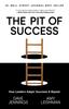 The The Pit of Success : How Leaders Adapt, Succeed, and Repeat Book