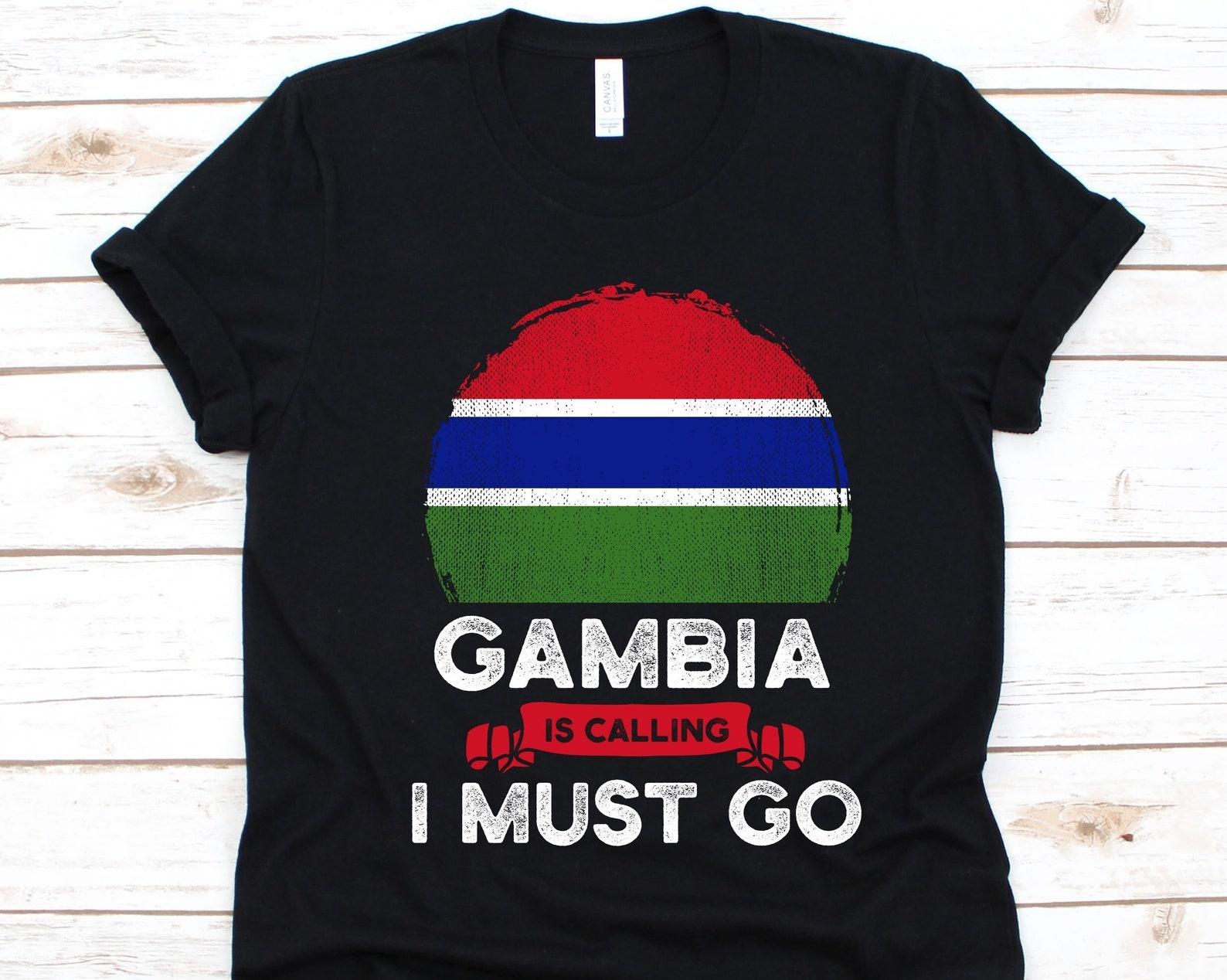 Gambia Is Calling I Must Go Shirt, Gambian Gift, Flag Of The Gambia, Republic of The Gambia, Gift For Gambian Patriots, Patriotic Shirt L