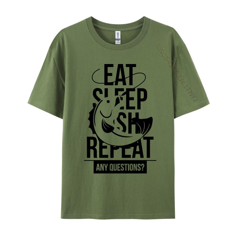 Eat Sleep Fish Repeat Any Questions TShirt Fitness Adult Tshirts Cute NEW YEAR DAY Cotton T Shirt Casual