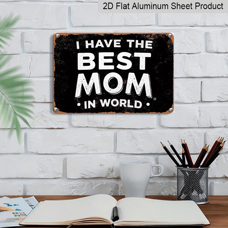 2D Flat Vintage Metal Sign: The Best Mom In The World - A Retro Aluminium Sign for Christmas Decor, Perfect Mother's Day Gift for Home or Bar