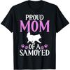 Proud Mom of a Samoyed T-Shirt