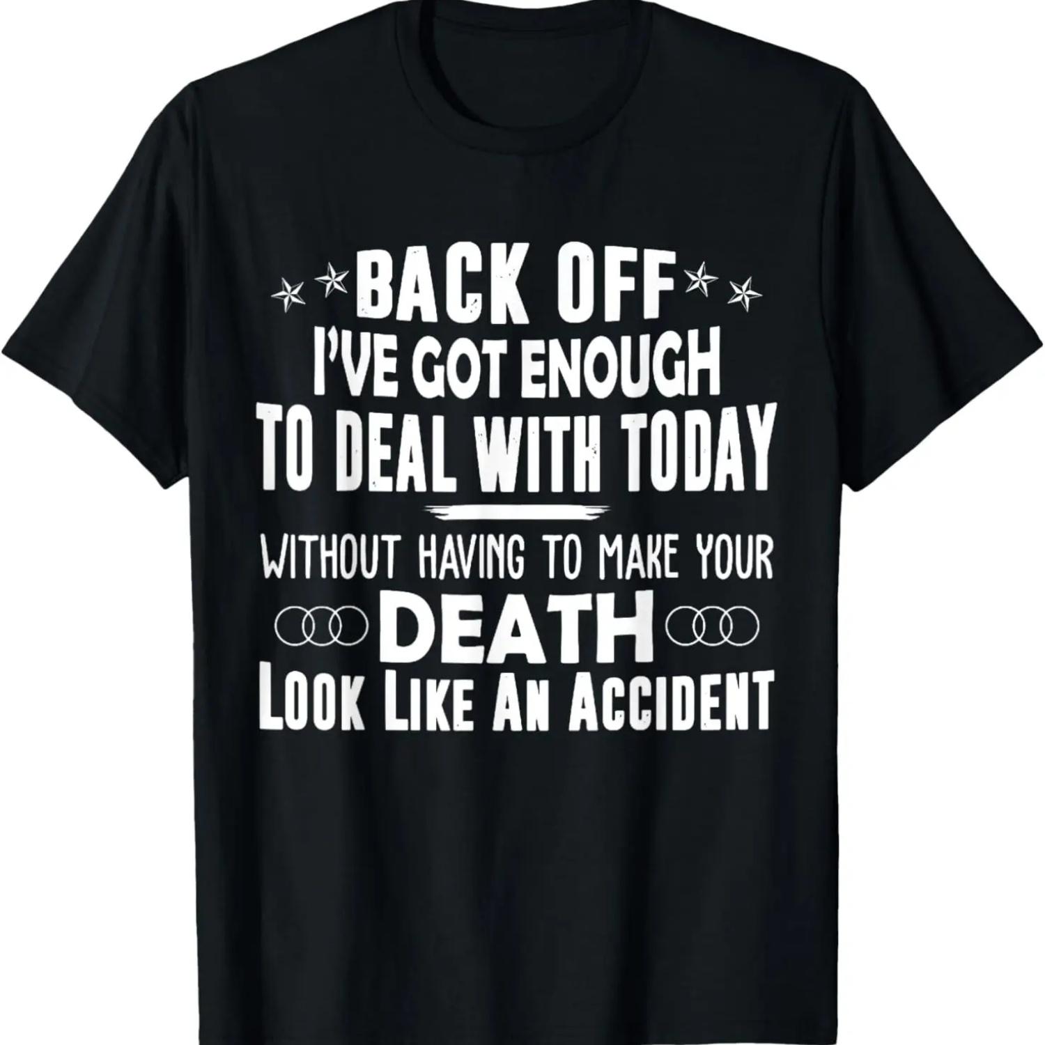 

Back Off I ve Got Enough To Deal With Today Funny T-Shirt XXXXXL чёрный