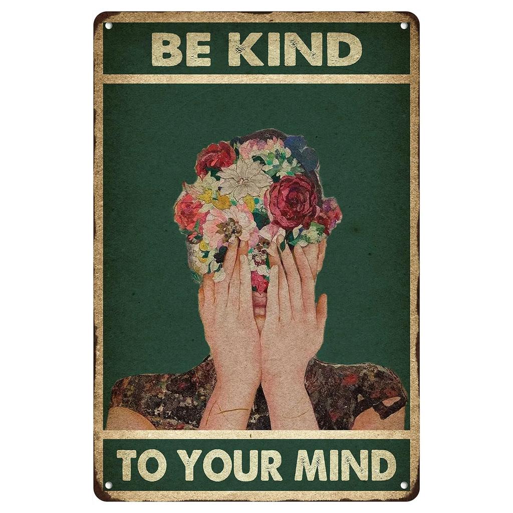 Be Kind To your Mind Girls Metal Tin Signs Flowers Posters Plate Wall Decor for Home Garden Bars Cafe Clubs Retro Posters Plaque
