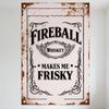 Vintage Fireball Whiskey Frisky Metal Tin Sign - Rustic Off - White Background with Black Border & Decor, Retro Ad Warning Sign