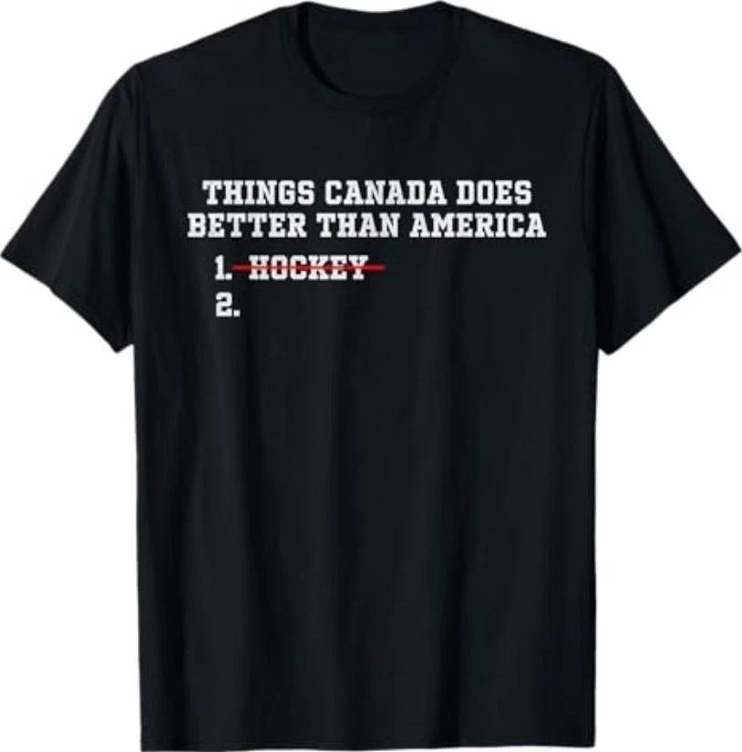 

Things Canada Does Better Than America T-Shirt L