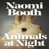 Animals At Night by Naomi Booth Paperback Book 9781911585862