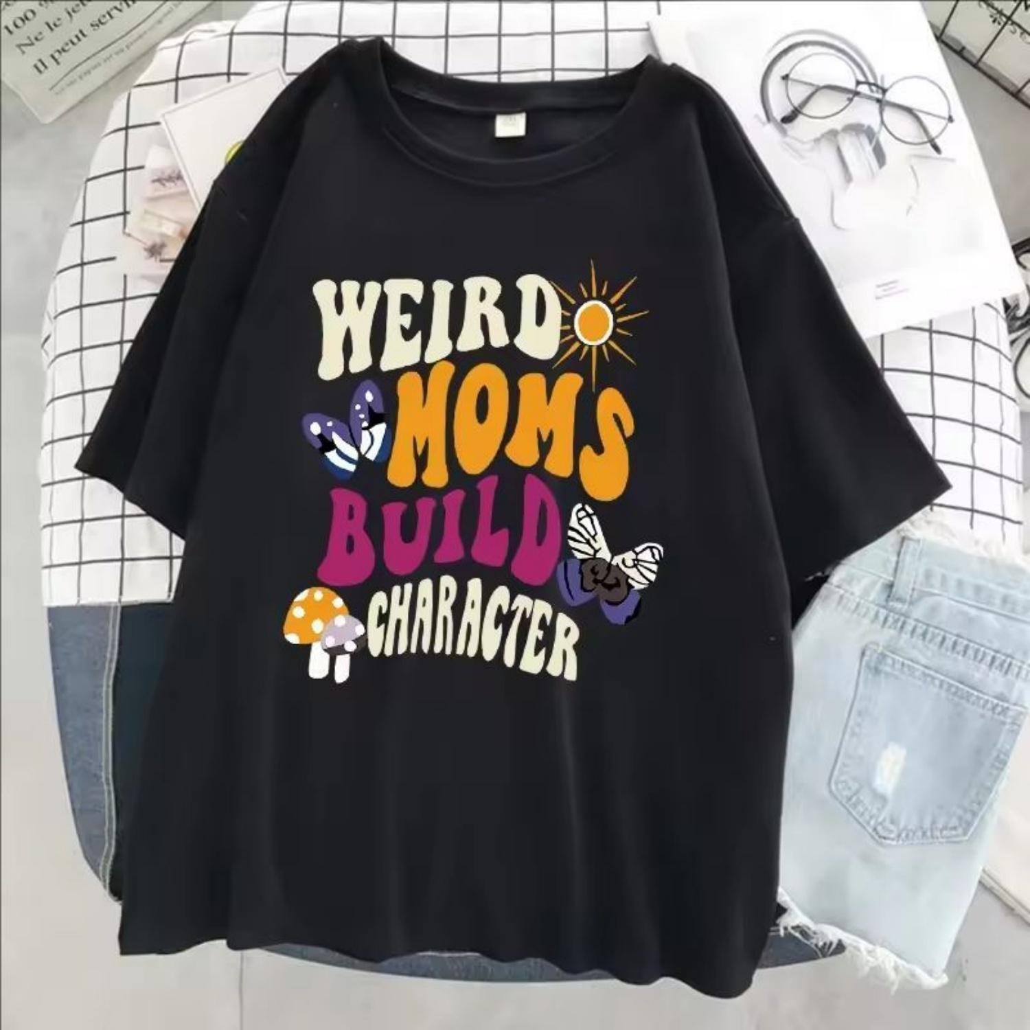 

Weird Moms Build Character Printed Tshirt Women Casual T Shirt Fashion Oversized Clothes Street Hip Hop Short Sleeve S чёрный