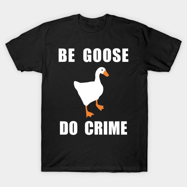 Мужская черная футболка с принтом Be Goose, Do Crime, печать методом термопереноса без вырезания, хлопковая футболка 3XL