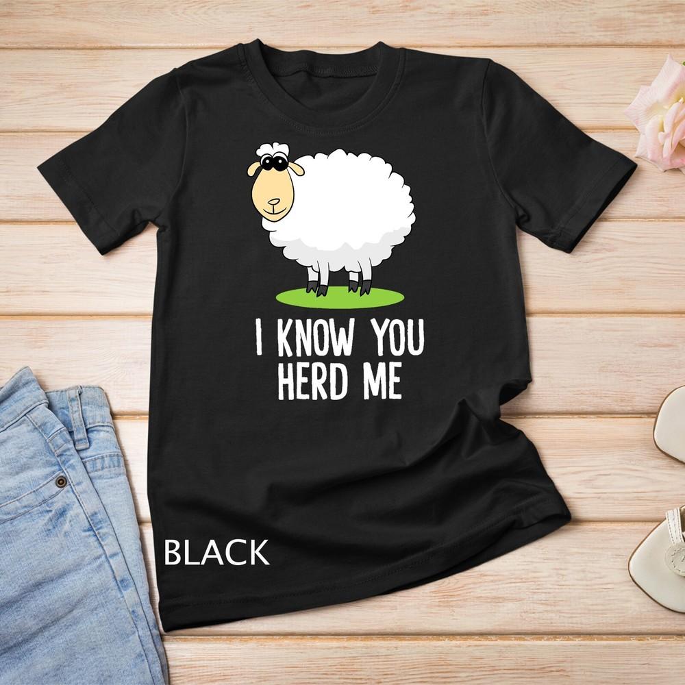 

Funny Sheep I Know You Herd Me Cute Sheep Lover Gift Sheep Unisex T-shirt 2XL