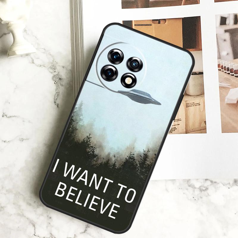 I Want To Believe Case For OnePlus 12 12R 11 9 10 Pro 10R 9R 8T 10T Nord CE 2 3 Lite 2T CE4 N10 N20 N30 Cover
