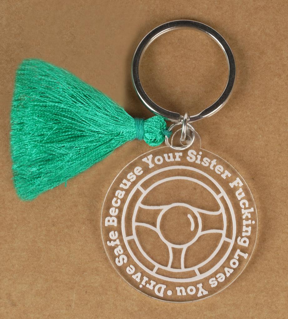 Inkdotpot Funny Keychain, Drive Safe Because Your Sister Fcking Love You. Acrylic Engraved Keychain, Funny Gift For