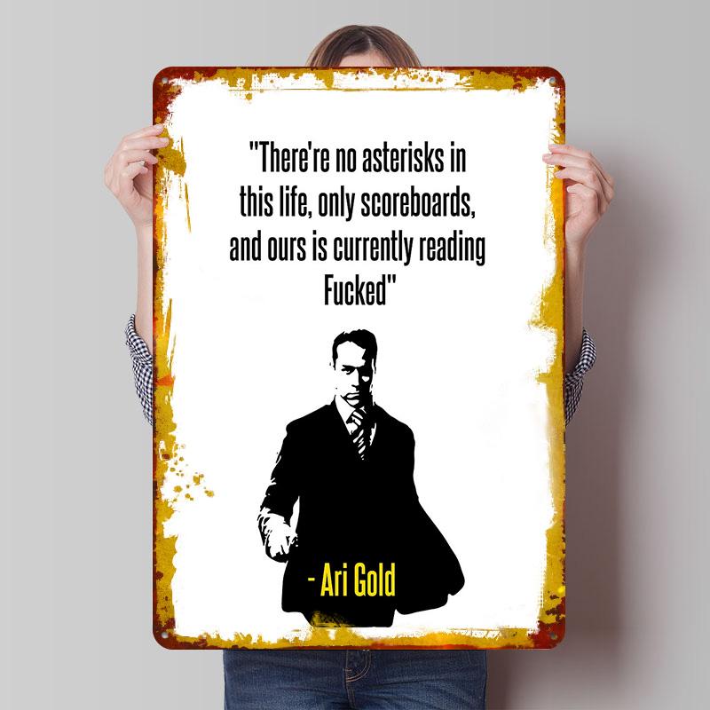 

Ari Gold Quote Print Tinplate Poster Customized Wall Art Vintage Retro Metal Signs for Room Decoration Gaming Home Decor Items 7.9x11.8In(20x30cm)