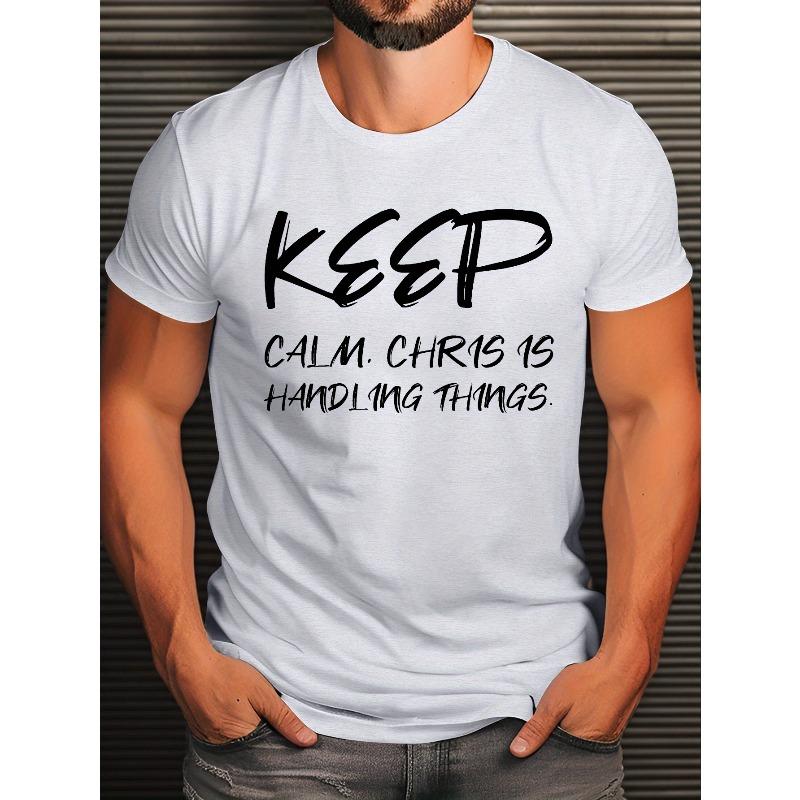 

Plus Size Short Sleeve Men s Casual Summer T-Shirt with Keep Calm Chris is Handling Things Graphic Print, Regular Fit, Fabric for Daily Life 2XL белый