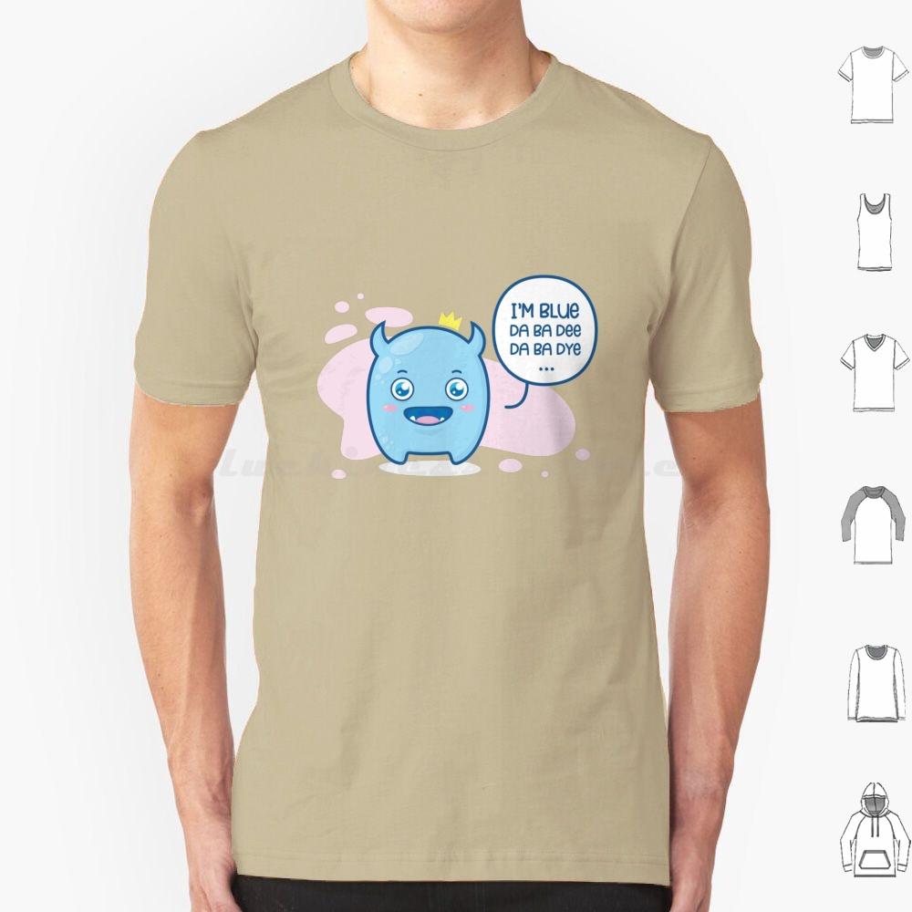 Im Blue  Da Ba Dee Da Ba Dye  T Shirt Big Size 100 Cotton Im Blue Da Ba Dee Da Ba Dye Da Ba Die If I Was Green I Would Die