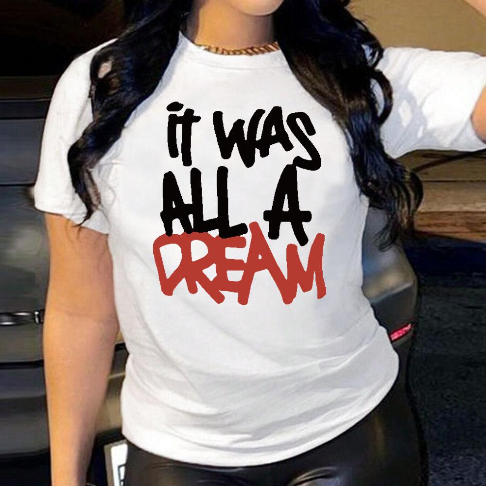It Was All A Dream Cotton T-Shirt Short Sleeve Round Neck Women 2d Print Tops