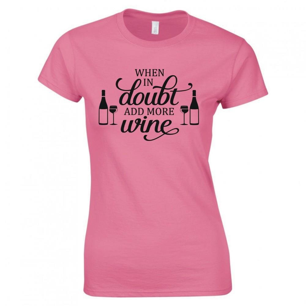 Funny Drinks When In Doubt Add More Wine Skinny Fit TShirt