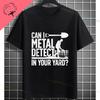 Funny Metal Detecting Is My RetireUnisext Plan Slogan Metal Detectors Graphic Tshirt Short Sleeve 100 Cotton Casual Tee