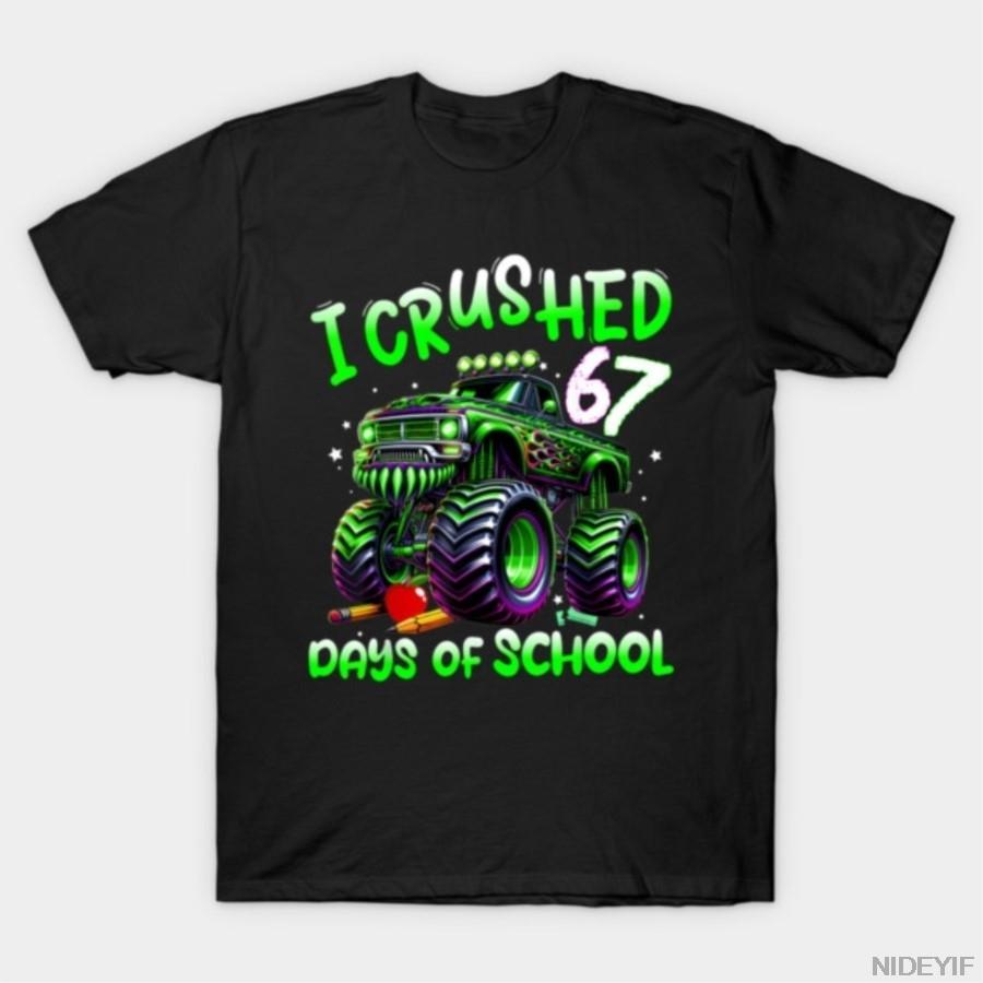 I Crushed 67 Days Of School Monster Truck Funny 67 Meme T-shirt For Men Women 100% Cotton T Shirts Short Sleeve Tops 1110-4 4XL