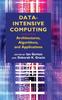 The Data-Intensive Computing : Architectures, Algorithms, and Applications Book