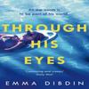 Through His Eyes by Emma Dibdin Paperback Book 9781786694089
