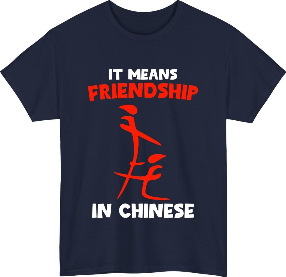 It means friendship in chinese tshirt staghen do bachelors party humorous top S
