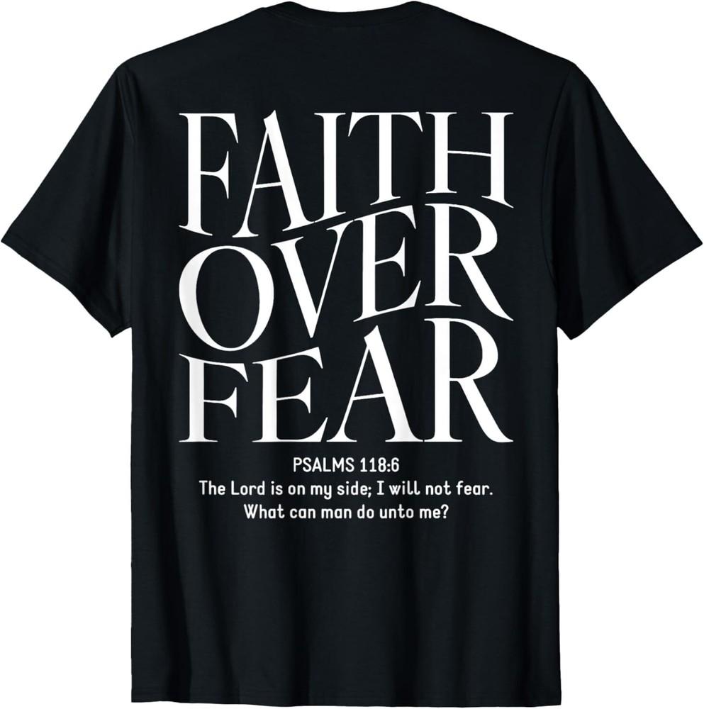 Faith Over Fear Christian (on back T-Shirt Unisex T-Shirt XL