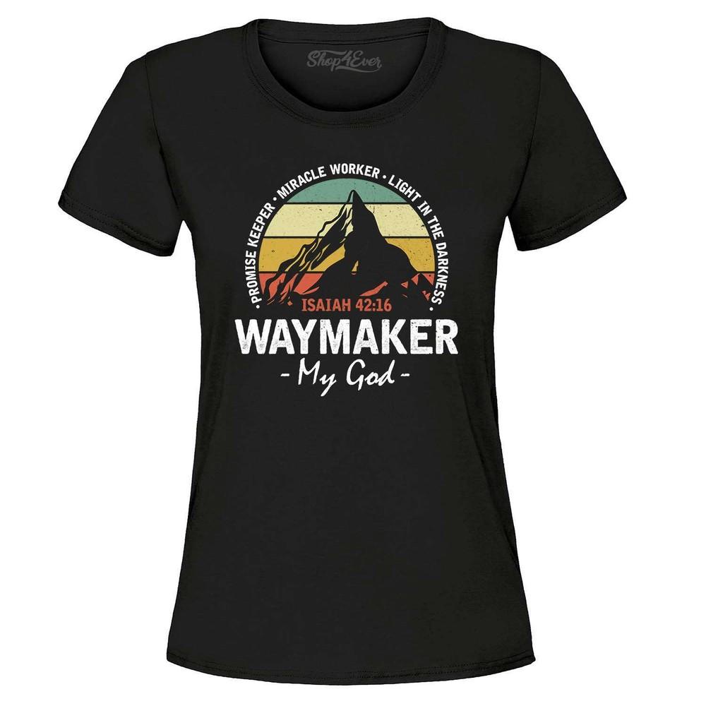 

Waymaker My God Isaiah 42:16 Women s T-Shirt Jesus Shirts XL