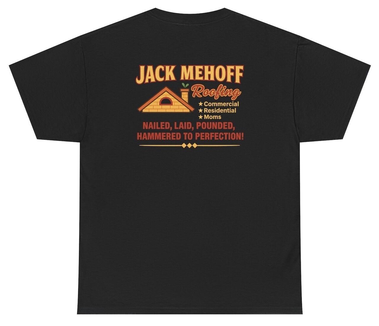 Jack Mehoff Roofing T Shirt Funny Blue Collar Inappropriate Name Gag Graphic Tee S