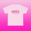 Move I'm Blonde Unisex Heavy Cotton Tee Y2K Shirt Edgy Girl Sassy Humor Sarcastic Chaotic Unhinged Top Witty Club Party Viral Meme Gift