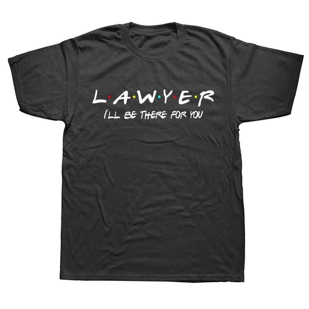 Funny Lawyer Here for You T Shirts Graphic Cotton Streetwear Short Sleeve Birthday Gifts Summer Style T-shirt Mens Clothing