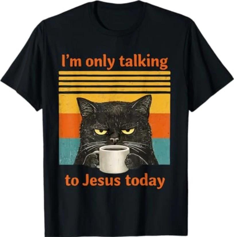 I m Only Talking to Jesus Today Christian Black Cat Coffee T-Shirt M